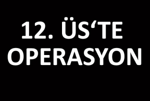 12. ste operasyonu: 5 gzalt