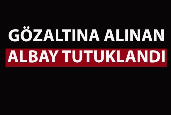 FET-PDY operasyonunda gzaltna alnan albay tutukland