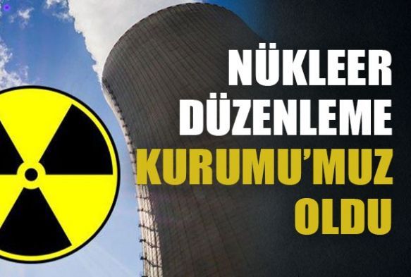 Yeni KHK ile Nkleer Dzenleme Kurumu oluturuldu